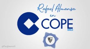 🎙️🔥 Las palabras de Rafa Almansa en COPE que el sevillismo aplaude